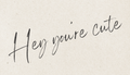 Hey You're Cute Card Double Sided - 50 cards